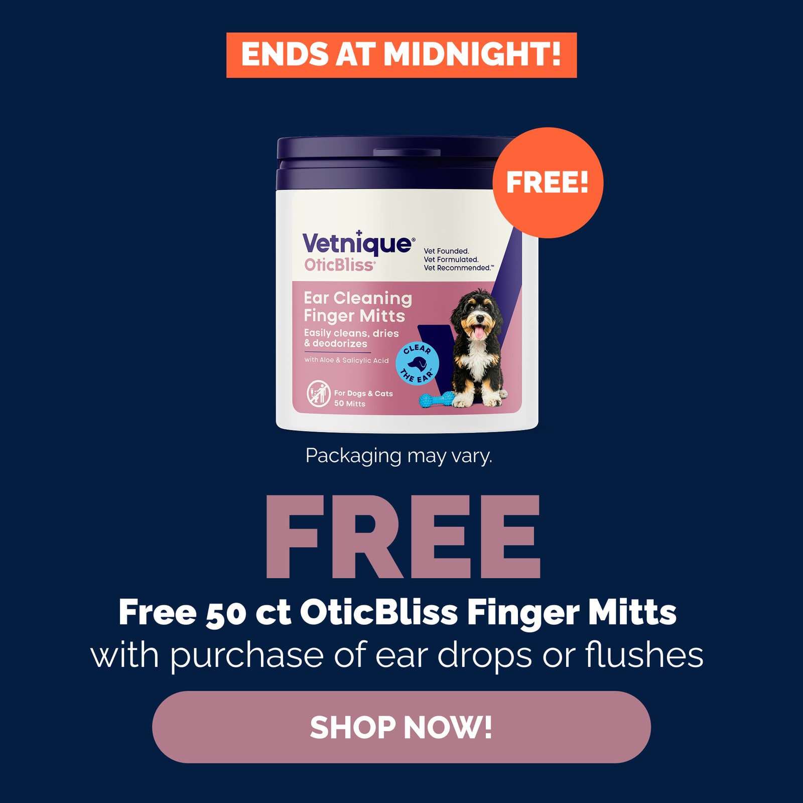 Ends at midnight! Free 50 ct OticBliss finger mitts with purchase of ear drops or flushes. Shop now! Pictured: ear cleaning finger mitts with "FREE!" callout burst. Packaging may vary.