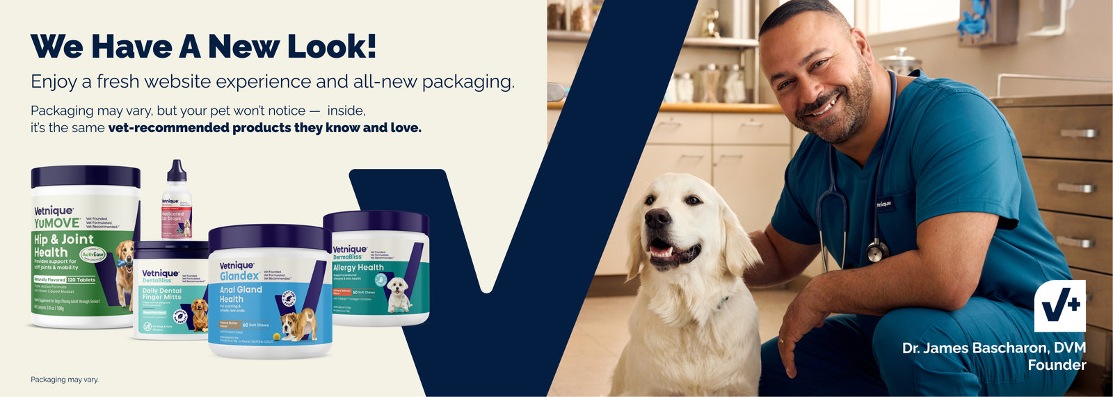 We have a new look! Enjoy a fresh website experience and all-new packaging. Packaging may vary, but your pet won't notice -- inside, it's the same vet-recommended products they know and love. Dr. James Bascharon, DVM, Founder, pictured with a white dog.
